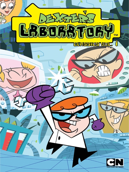 Title details for Dexter's Laboratory Classics, Volume 1 by Genndy Tartakovsky - Available